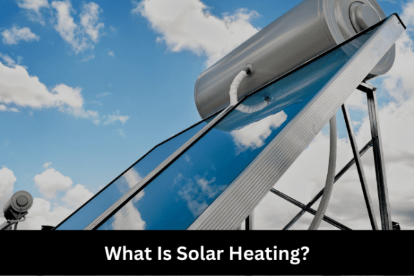 What Is Solar Heating?