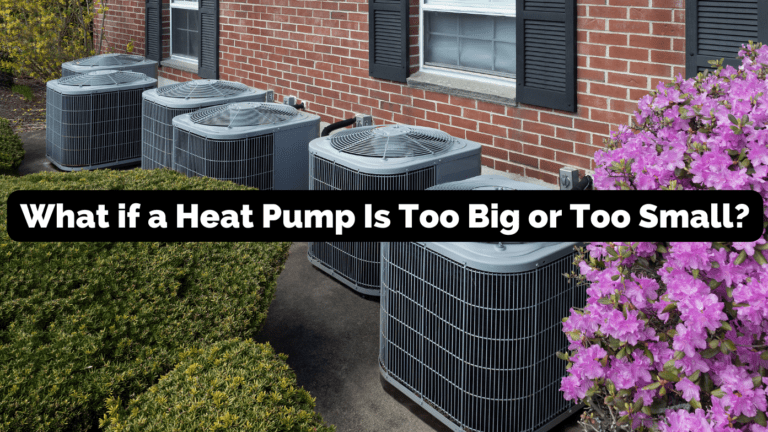 What if a heat pump is too big or too small